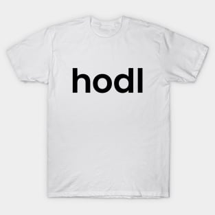 hodl on white background T-Shirt